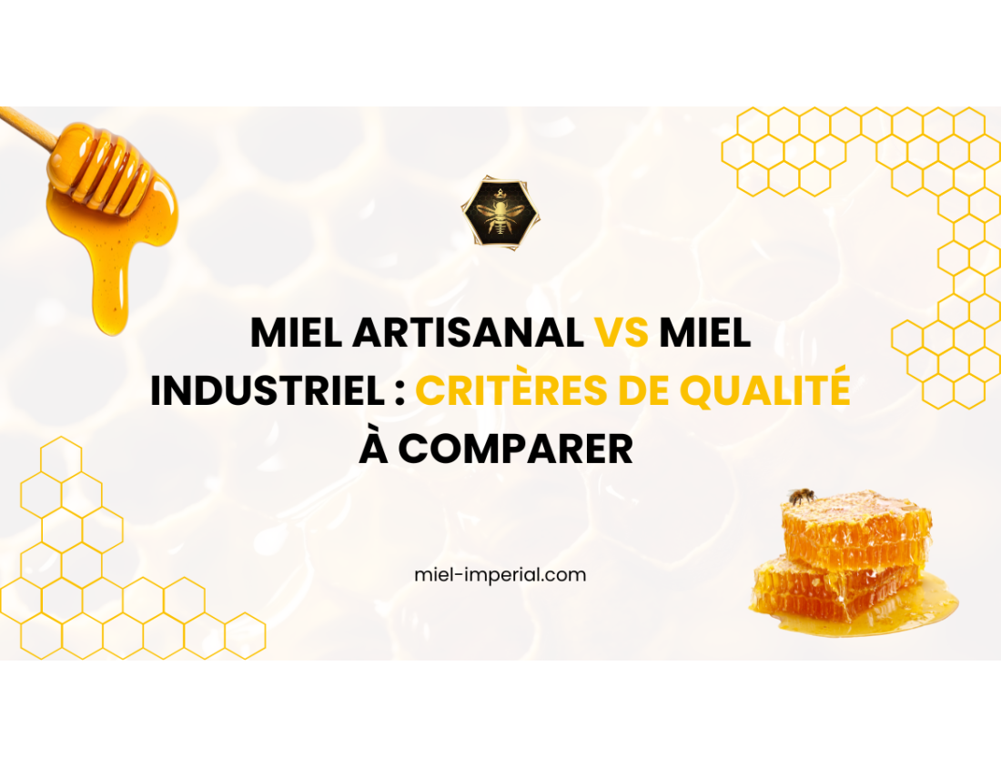 Miel artisanal vs miel industriel : critères de qualité à comparer 