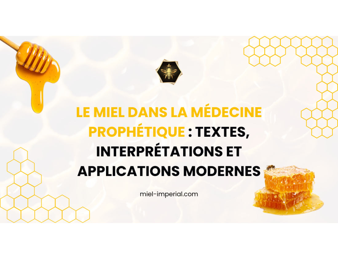 Le miel dans la médecine prophétique : textes, interprétations et applications modernes