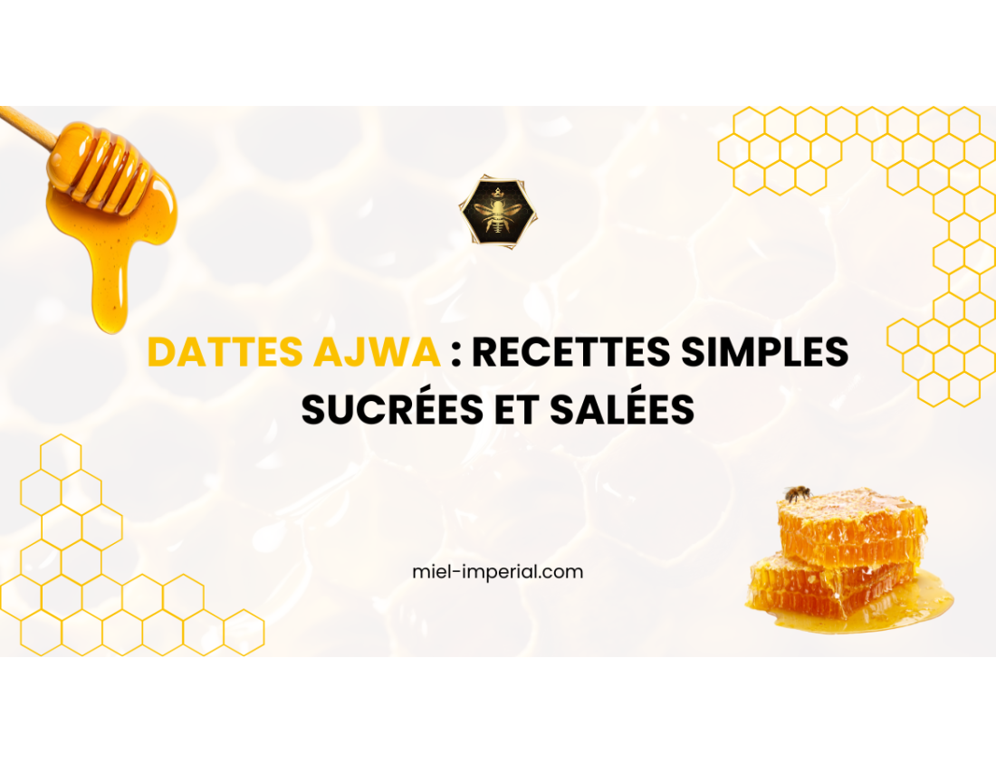 Dattes Ajwa : recettes simples sucrées et salées