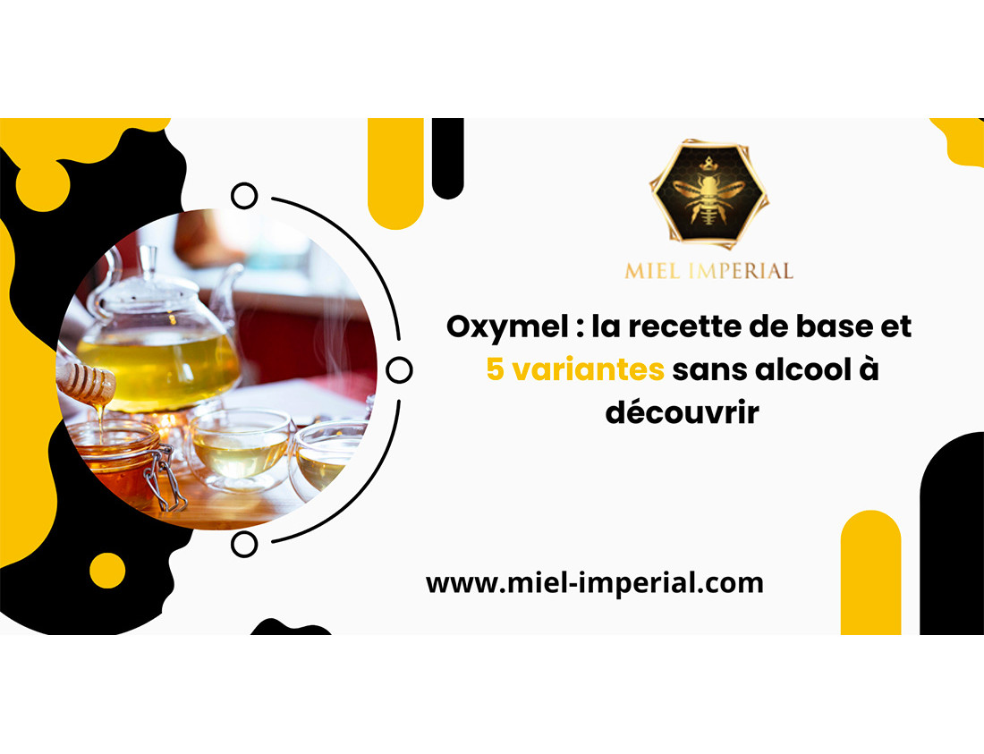 Oxymel : la recette de base et 5 variantes sans alcool à découvrir